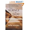From Science to God: A Physicist's Journey into the Mystery of Consciousness