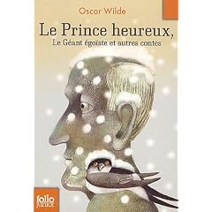 Le Prince heureux, le G�ant �go�ste et autres contes