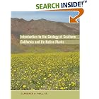 Click here to buy Introduction to the Geology of Southern California and Its Native Plants by  Clarence A. Hall Jr..