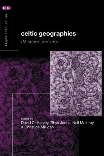 Celtic Geographies: Old Cultures, New Times (Critical Geographies) by Routledge (2001-12-30)