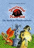 Drachenhof Feuerfels 05 - Die Macht der Drachenm&ouml;nche - Derek Meister, Marion Meister