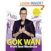 Work Your Wardrobe: Gok's Gorgeous Guide to Style that Lasts