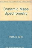 Dynamic mass spectrometry. Vol.2, Invited papers and specially commissioned reviews, embracing the whole field of dynamic mass spectrometry