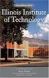 Illinois Institute of Technology: Campus Guide (The Campus Guide)