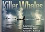 Killer Whales: The Natural History and Genealogy of Orcinus Orca in British Columbia and Washington State