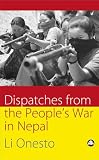 Dispatches from the People s War in Nepal