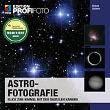 Astrofotografie - Edition ProfiFoto: Blick zum Himmel mit der digitalen Kamera - Roland St&ouml;rmer