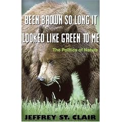 Been Brown so Long, It Looked Like Green to Me: The Politics of Nature