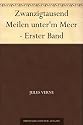 Zwanzigtausend Meilen unter'm Meer - Erster Band