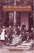 The War Was You and Me: Civilians in the American Civil War