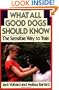 What All Good Dogs Should Know: The Sensible Way to Train (Howell Reference Books)