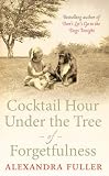 Cocktail Hour Under the Tree of Forgetfulness