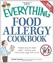 The Everything Food Allergy Cookbook Everything Food Allergy Cookbook: Prepare Easy-To-Make Meals--Without Nuts, Milk, Wheat, Eggs, Prepare Easy-To-Ma ... Without Nuts, Milk, Wheat, Eggs, Fish or Soy