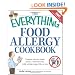 The Everything Food Allergy Cookbook: Prepare easy-to-make meals--without nuts, milk, wheat, eggs, fish or soy (Everything (Cooking))