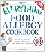 Search : The Everything Food Allergy Cookbook: Prepare easy-to-make meals--without nuts, milk, wheat, eggs, fish or soy (Everything (Cooking))
