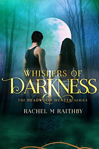 Whispers of Darkness (The Deadwood Hunter Series Book 2)