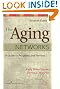 The Aging Networks: A Guide to Programs and Services, 7th Edition