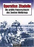 Die grösste Panzerschlacht des Zweiten Weltkriegs: Operation Zitadelle