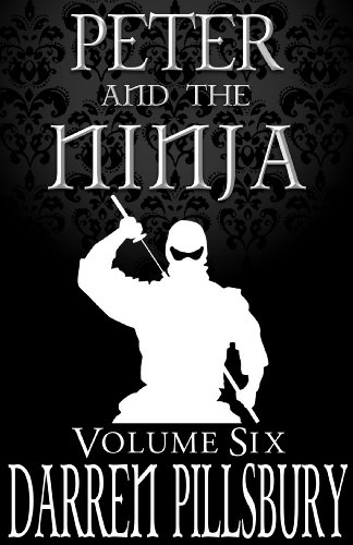 PETER AND THE NINJA (Volume Six) (PETER AND THE MONSTERS Book 6)