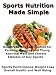 Sports Nutrition Made Simple - A Look at Healthy Eating for Young Aspiring Athletes - Performance - Weight Loss - Healthy Body Sports Nutrition Made Simple - A Look at Healthy Eating for Young Aspiring Athletes - Performance - Weight Loss - Healthy Body