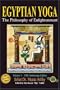 Egyptian Yoga: The Philosophy of Enlightenment