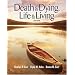 Death and Dying: Life and Living
