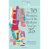 The 10 Women You'll Be Before You're 35