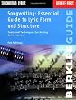 Songwriting: Essential Guide to Lyric Form and Structure: Tools and Techniques for Writing Better Lyrics (Songwriting Guides)