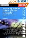 Essential Guide to Lyric Form and Structure: Tools and Techniques for Writing Better Lyrics