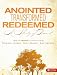 Anointed, Transformed, Redeemed: A Study of David