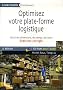 Optimisez votre plate-forme logistique : Exercices corrig�s, Calcul des dimensions, des temps, des co�ts (1C�d�rom)