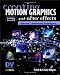 Creating Motion Graphics with After Effects, Vol. 2: Advanced Techniques (3rd Edition, Version 6.5) by Trish Meyer