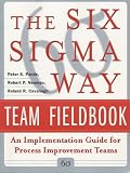 The Six Sigma Way Team Fieldbook : An Implementation Guide for Process Improvement Teams