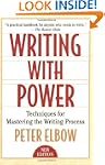 Writing With Power: Techniques for Ma...
