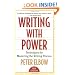 Writing With Power: Techniques for Mastering the Writing Process