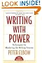 Writing With Power: Techniques for Mastering the Writing Process