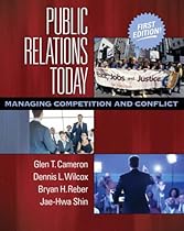 Public Relations Today: Managing Competition and Conflict Public Relations Today: Managing Competition and Conflict