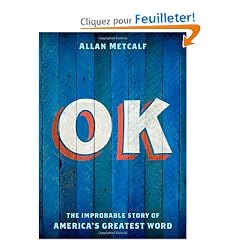 OK: The Improbable Story of America's Greatest Word