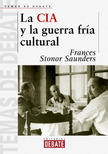 La CIA y la guerra fría cultural (Spanish Edition), by Frances Stonor Saunders