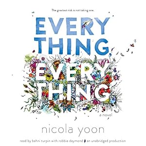 Everything, Everything - Nicola Yoon