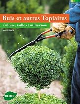Buis et autres topiaires : Culture, taille et utilisations