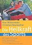 Die Heilkraft des Sports. Mit Spa� und Freude mehr Gesundheit. Mit Omron-Schrittz�hler