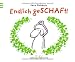 Endlich geSCHAFt!