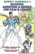 Kerry Gammill's Drawing Monsters & Heroes for Film & Comics