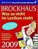 Brockhaus! Was so nicht im Lexikon steht 2009: Kuriositaeten, Histoerchen und merkwuerdige Geschichten