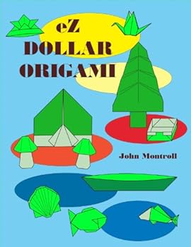 ez dollar origami - john montroll and brian k. webb
