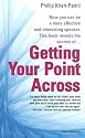 Getting Your Point Across: Now you can be a more effective and interesting speaker. This book reveals the secrets of...