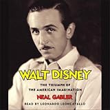 Walt Disney: The Triumph of the American Imagination