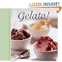 Gelato!: Italian Ice Creams, Sorbetti, and Granite