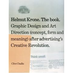 Helmut Krone. The Book: Graphic Design and Art Direction (Concept, Form and Meaning) After Advertising's Creative Revolution